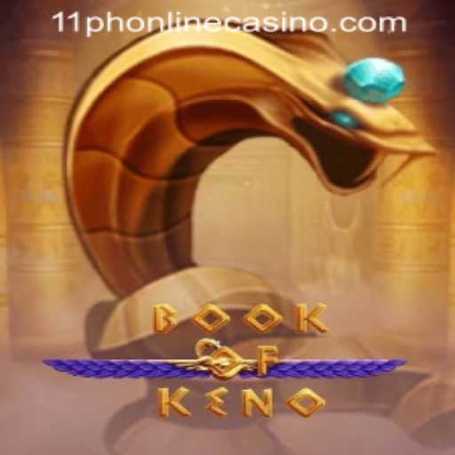 Explore the Thrilling World of BookOfKeno at 11PH Online Casino