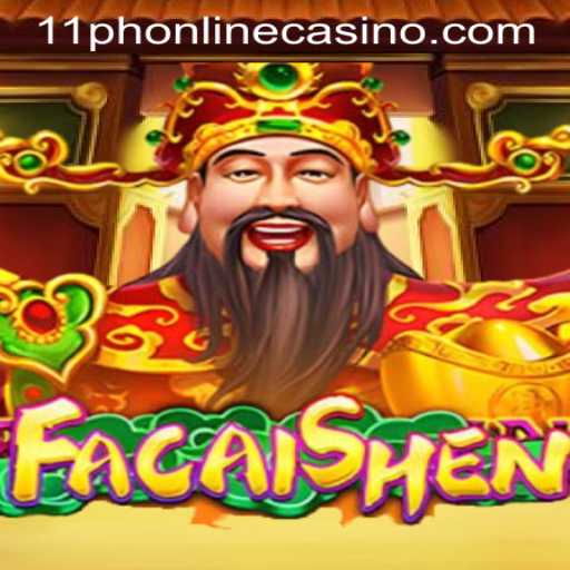 Exploring FaCaiShen: The Lucky Charm of 11PH Online Casino