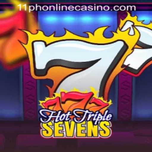 Discover the Excitement of HotTripleSevens at 11PH ONLINE CASINO