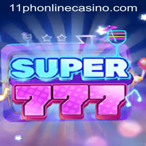 Exploring the Excitement of Super777 at 11PH ONLINE CASINO
